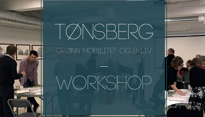 Workshop i forbindelse med gatebruksplan for Tønsberg sentrum.
